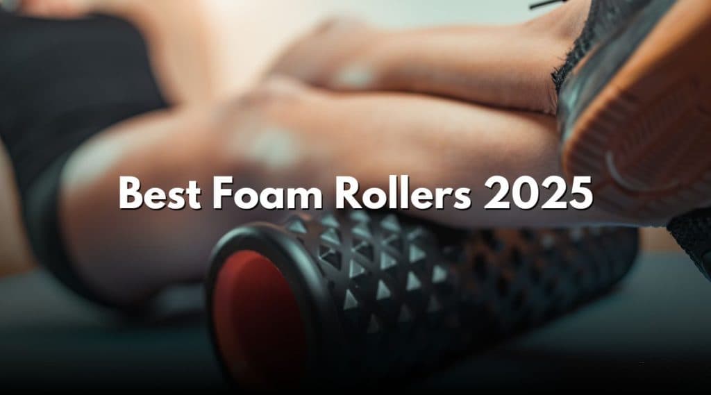 Best Foam Rollers 2025