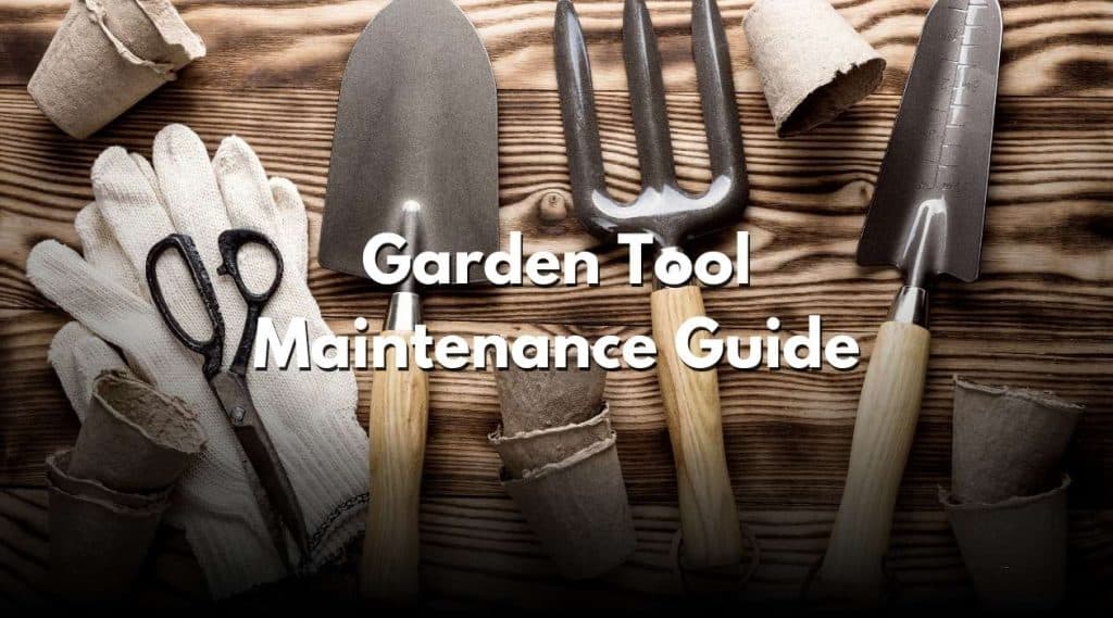 Garden Tool Maintenance Guide