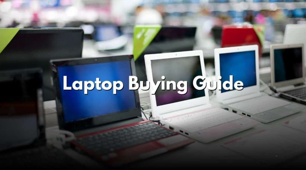 Laptop Buying Guide: Find Your Perfect Notebook 2025