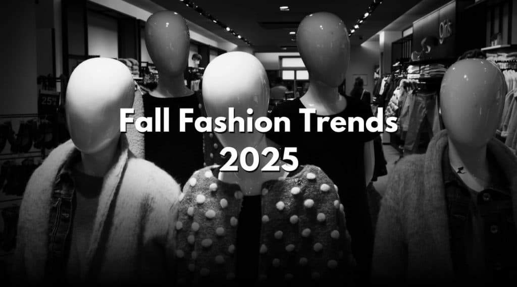Fall Fashion Trends 2025
