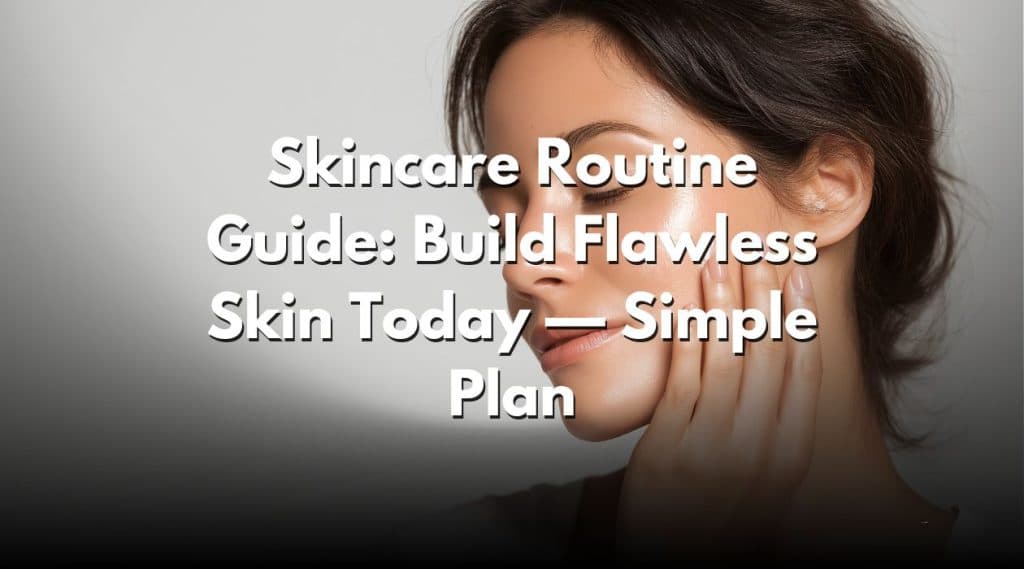 skincare routine guide