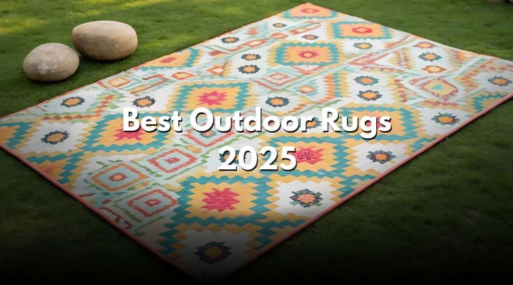 Best Outdoor Rugs 2025: Top Picks for Patios & Decks