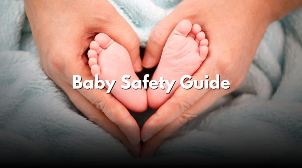 Baby Safety Guide: Essential Tips to Protect Your Child