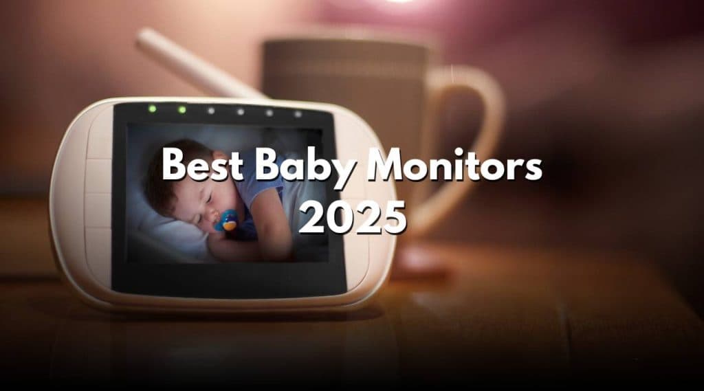 Best Baby Monitors 2025: Top Picks For Peaceful Sleep