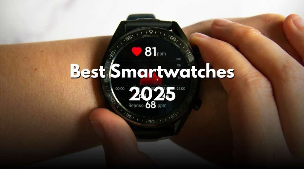 Best Smartwatches 2025