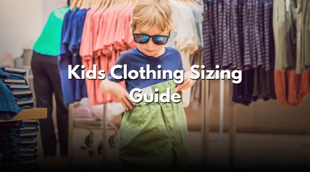 Kids Clothing Sizing Guide: Find The Perfect Fit Today