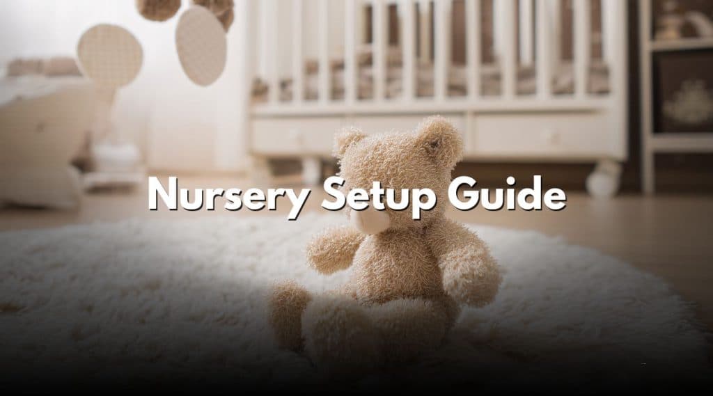 Nursery Setup Guide: Create a Safe, Stylish Baby Room