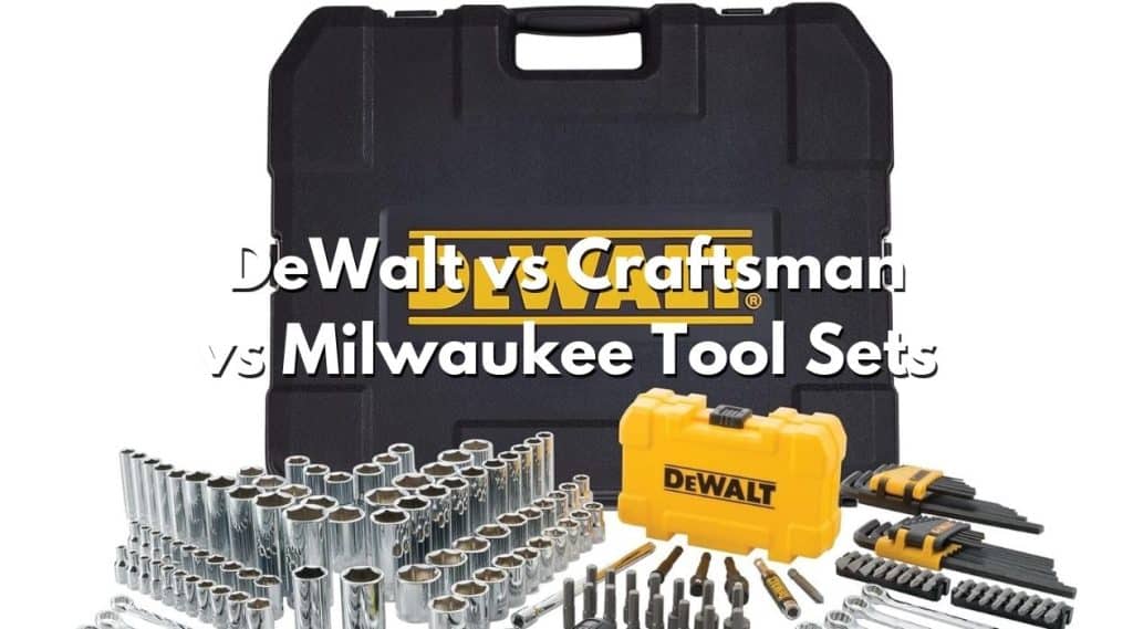 DeWalt vs Craftsman vs Milwaukee Tool Sets 2026